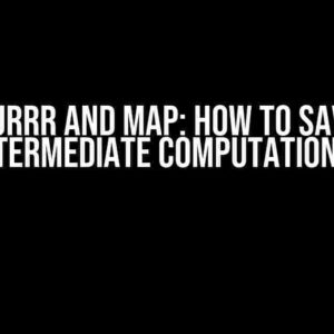 Purrr and Map: How to Save Intermediate Computations?