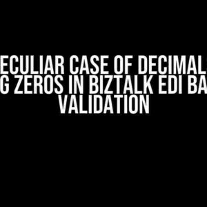 The Peculiar Case of Decimals and Leading Zeros in BizTalk EDI Batching Validation