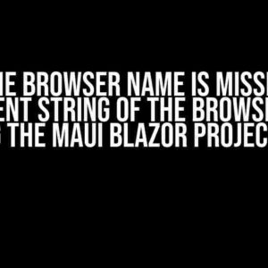 Why the Browser Name is Missing the userAgent String of the Browser when Running the MAUI Blazor Project in iPad